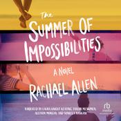 The Summer of Impossibilities by  Rachael Allen audiobook
