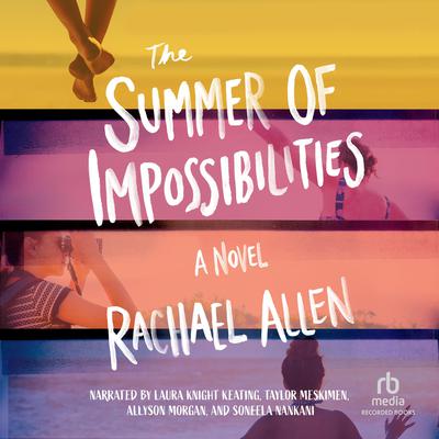 The Summer of Impossibilities by Rachael Allen audiobook