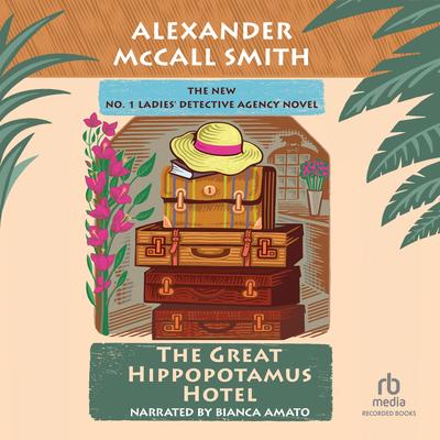 The Great Hippopotamus Hotel by Alexander McCall Smith audiobook