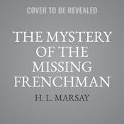 The Mystery of the Missing Frenchman by  H.  L. Marsay audiobook