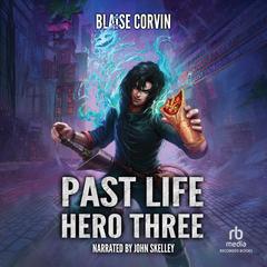 Past Life Hero 3 by Blaise Corvin audiobook