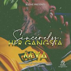 Sincerely, Her Gangsta by Mya  audiobook