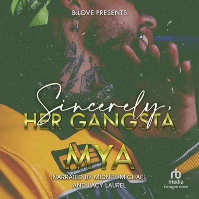 Sincerely, Her Gangsta by Mya  audiobook