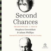Second Chances: Shakespeare and Freud by  Stephen Greenblatt audiobook