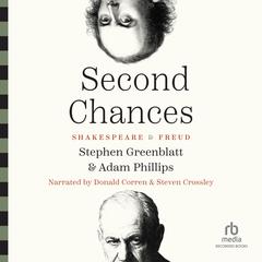Second Chances: Shakespeare and Freud by Stephen Greenblatt audiobook