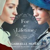 For a Lifetime by  Gabrielle Meyer audiobook
