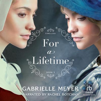 For a Lifetime by Gabrielle Meyer audiobook