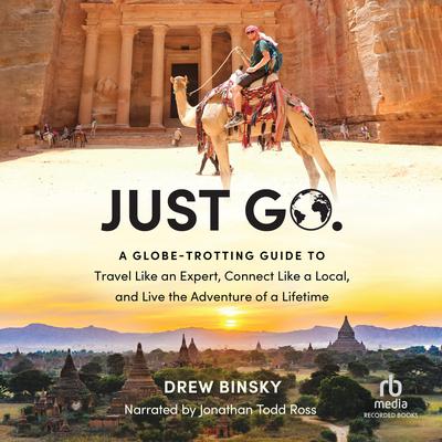 Just Go by Drew Binsky audiobook