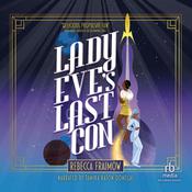 Lady Eve's Last Con by  Rebecca Fraimow audiobook