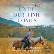 Until Our Time Comes by  Nicole M. Miller audiobook