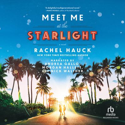 Meet Me at the Starlight by Rachel Hauck audiobook