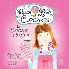 Peace Love and Cupcakes by Sheryl Berk audiobook