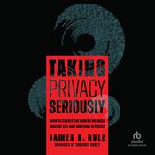 Taking Privacy Seriously by  James B. Rule audiobook