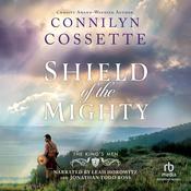 Shield of the Mighty by  Connilyn Cossette audiobook