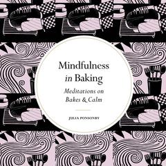 Mindfulness in Baking by Julia Ponsonby audiobook