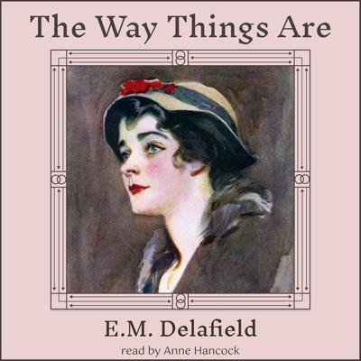 The Way Things Are by E. M. Delafield audiobook