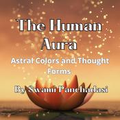 The Human Aura by  Swami Panchadasi audiobook