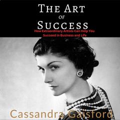 The Art of Success: Coco Chanel by Cassandra Gaisford audiobook
