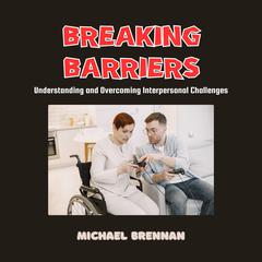 Breaking Barriers by Michael Brennan audiobook