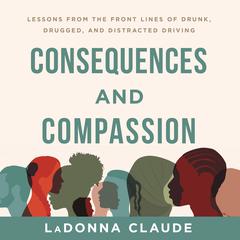 Consequences and Compassion by LaDonna Claude audiobook