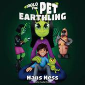 Rolo the Pet Earthling by  Hans Ness audiobook