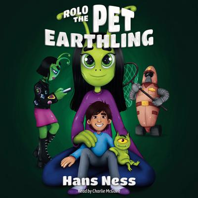 Rolo the Pet Earthling by Hans Ness audiobook