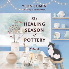 The Healing Season of Pottery by Yeon Somin audiobook