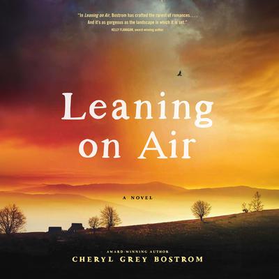 Leaning on Air by Cheryl Grey Bostrom audiobook