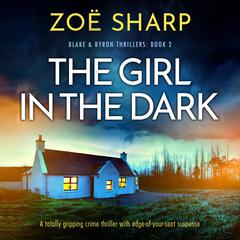 The Girl in the Dark by Zoë Sharp audiobook