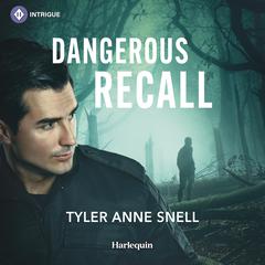 Dangerous Recall by Tyler Anne Snell audiobook