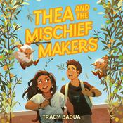 Thea and the Mischief Makers by  Tracy Badua audiobook