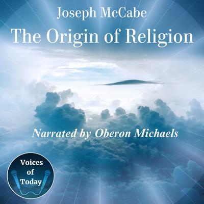 The Origin of Religion by Joseph McCabe audiobook