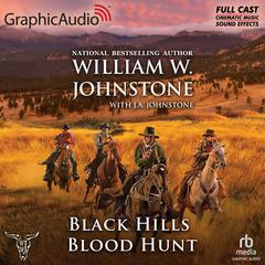 Black Hills Blood Hunt [Dramatized Adaptation] by William W. Johnstone audiobook