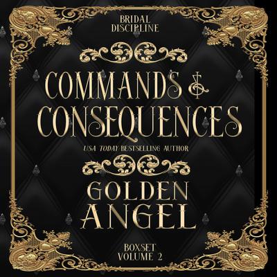 Commands and Consequences by Golden Angel audiobook