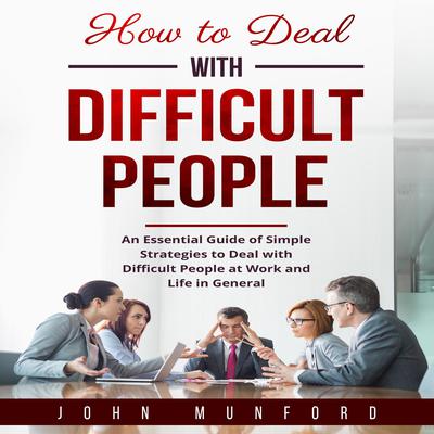How to Deal with Difficult People by John Munford audiobook