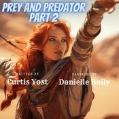 Prey and Predator: Part 2 by  Curtis Yost audiobook