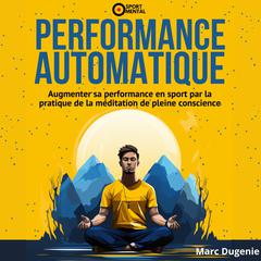 Performance automatique by Marc Dugenie audiobook