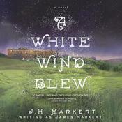 A White Wind Blew by  James Markert audiobook