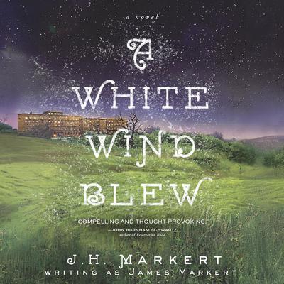 A White Wind Blew by James Markert audiobook
