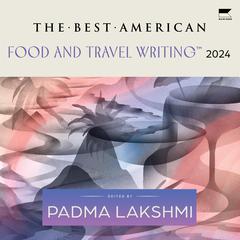 The Best American Food and Travel Writing 2024 by Kiese Laymon audiobook