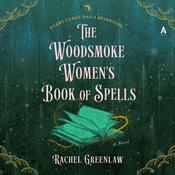 The Woodsmoke Women's Book of Spells by  Rachel Greenlaw audiobook