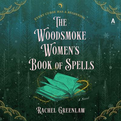 The Woodsmoke Women's Book of Spells by Rachel Greenlaw audiobook