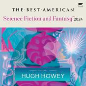 The Best American Science Fiction and Fantasy 2024 by  Hugh Howey audiobook