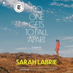 No One Gets to Fall Apart by Sarah LaBrie audiobook