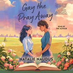 Gay the Pray Away by Natalie Naudus audiobook