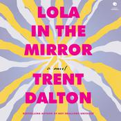 Lola in the Mirror by  Trent Dalton audiobook