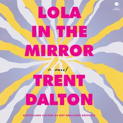 Lola in the Mirror by Trent Dalton audiobook
