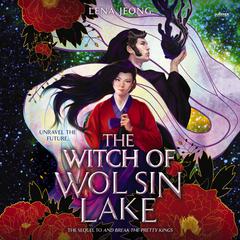 The Witch of Wol Sin Lake by Lena Jeong audiobook