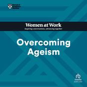 Overcoming Ageism (HBR Women at Work Series) by  Dorie Clark audiobook