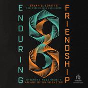 Enduring Friendship by  Bryan C. Loritts audiobook